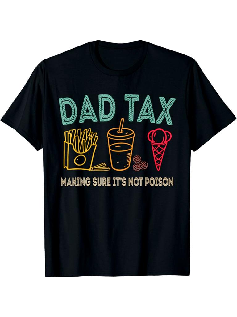 Dad Tax Making Sure It's Not Poison T-Shirt, Dad Shirt, Daddy Shirt, Father's Day Shirt, Best Dad shirt, Gift for Dad, Fathers Day Dad joke