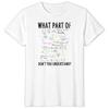 Funny Math Shirts for Unisex Unisex What Part of Dont You Understand Math Tops Gift for HerHim Math Physics TShirt Tops