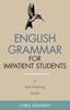 Книга English Grammar for Impatient Students : A Self-Teaching Guide