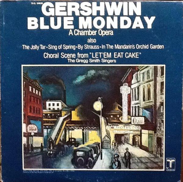 Виниловая пластинка GEORGE GERSHWIN GREGG SMITH SINGER Blue Monday A Chamber Opera TVS34638 Turnabout 1976 США Классическая Б/У