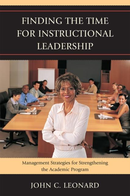 Книга Finding the Time for Instructional Leadership : Management Strategies for Strengthening the Academic Program