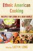 Книга Ethnic American Cooking : Recipes for Living In a New World