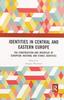 Книга Identities In Central and Eastern Europe : The Construction and Interplay of European, National and Ethnic Identities
