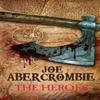 The Heroes by Joe Abercrombie Hardback Book 9781399614498