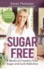 Книга Sugar Free : 8 Weeks To Freedom from Sugar and Carb Addiction