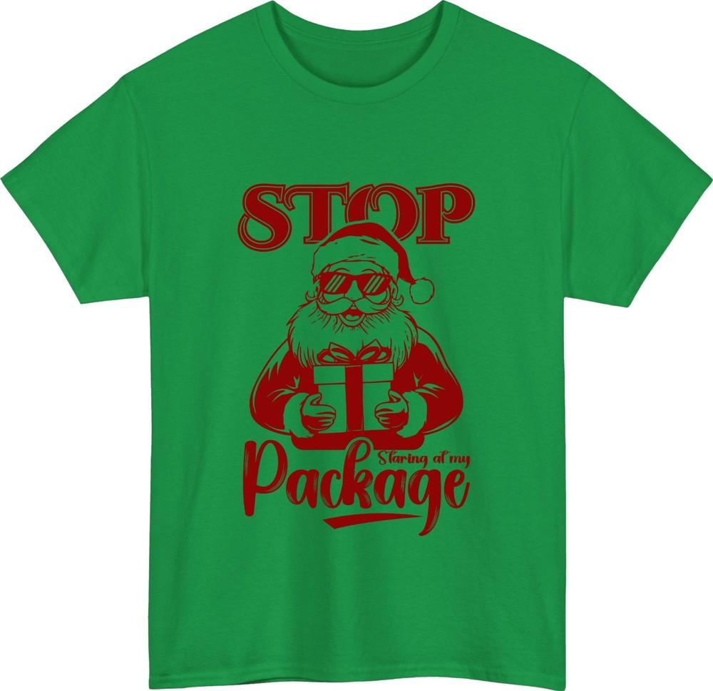 Stop staring at my package christmas tshirt funny santa holiday humour gift top