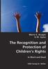 Книга The Recognition and Protection of Children??s Rights