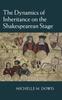 Книга The Dynamics of Inheritance On the Shakespearean Stage
