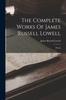 Книга The Complete Works Of James Russell Lowell : Poems
