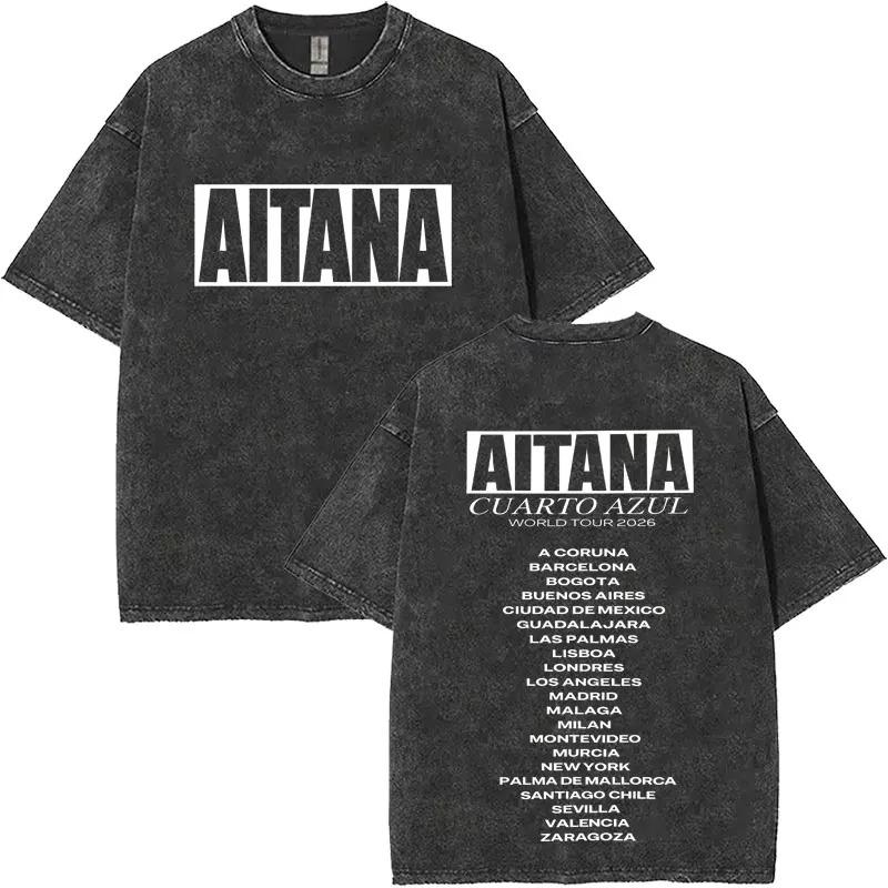 Hot Sale Aitana Album Tour Poster Tshirt Unisex Women HighStreet Pop Fashion Summer New Tees Vintage Washed Cotton Oversized Tops