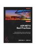 Книга ASP.NET 8 Best Practices : Explore Techniques, Patterns, and Practices To Develop Effective Large-scale .NET Web Apps