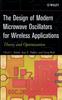The The Design of Modern Microwave Oscillators for Wireless Applications : Theory and Optimization Book