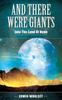 Книга And There Were Giants : Into the Land of Nede