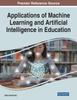 Applications of Machine Learning and Artificial Intelligence In Education