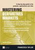 Книга Mastering Derivatives Markets : A Step-by-Step Guide To the Products, Applications and Risks