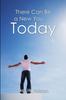 The There Can Be a New You ... Today Book