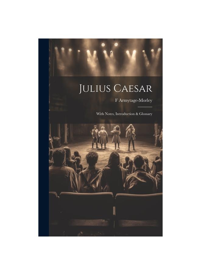 Книга Julius Caesar : With Notes, Introduction & Glossary – купить по ...