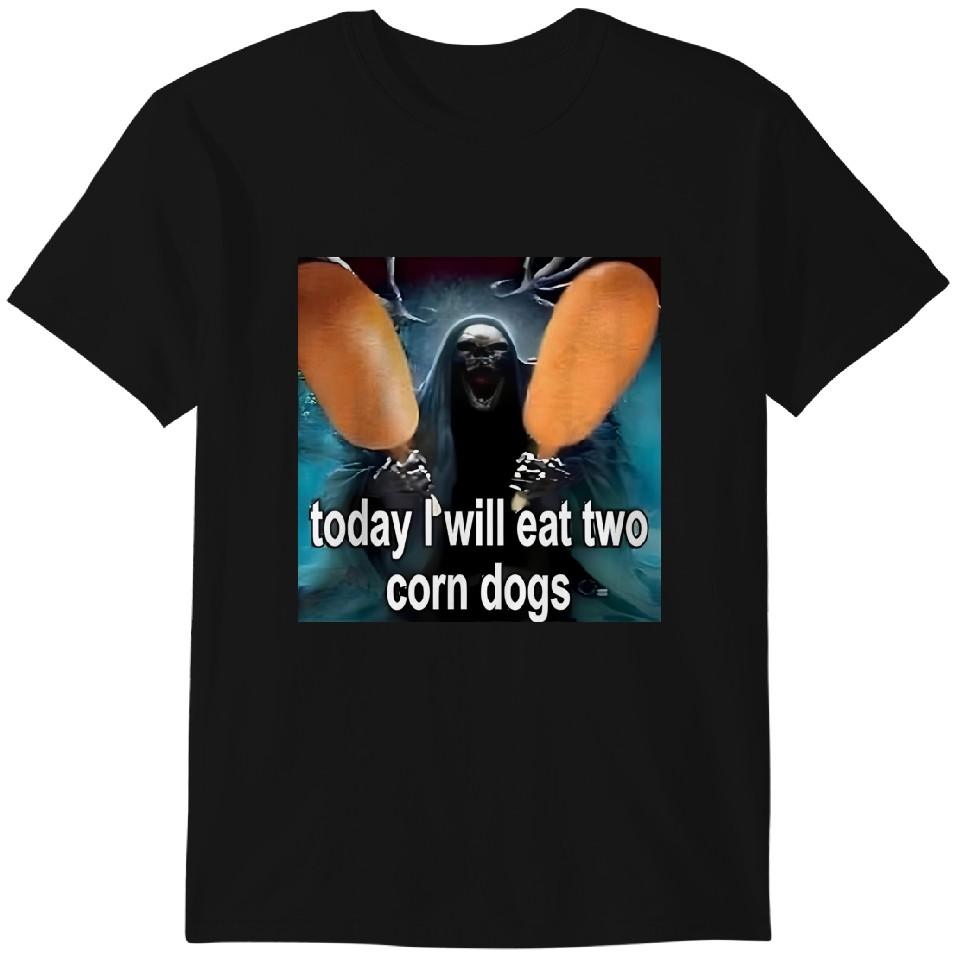 Today I Will Eat Two Corn Dogs Meme T-Shirt - Funny T-Shirts, Meme Shirts, Parody Gifts Classic T-shirt