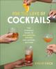 Книга For the Love of Cocktails : The Everyday Guide To Delightful Drinks for Anyone, Anytime