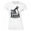 Inspired By The Big Lebowski The Dude Abides Ladies Skinny Fit Tshirt