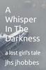 Книга A Whisper In The Darkness : a Lost Girl's Tale