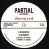 12inch Record DANNY RED - Be Grateful; Be Dubful / Be Gratefu PRTL12013 Partial UK 1994 UK Reggae, Ska & Dub