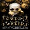 Kingdom of the Wicked by Kerri Maniscalco Paperback Book 9781529350487