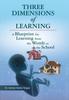 Книга Three Dimensions of Learning : A Blueprint for Learning from the Womb To the School