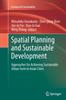 The Spatial Planning and Sustainable Development : Approaches for Achieving Sustainable Urban Form In Asian Cities Book