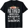 Retired Under New Management See Grandkids T-Shirt