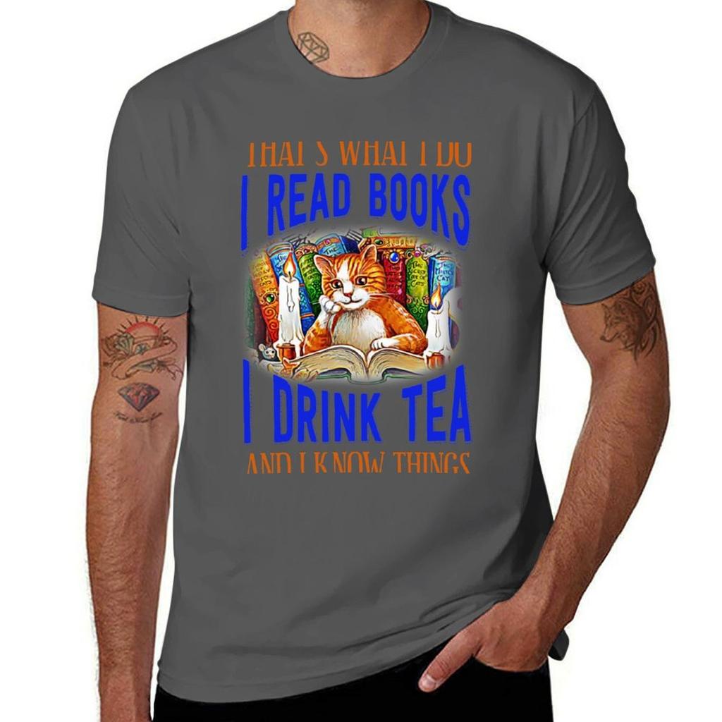 That's What I Do I Read Books i drink tea and know things cat lover T-Shirt t shirts for man cotton t shirt man designer T-Shirt
