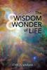The The Wisdom Wonder of Life Book