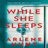 While She Sleeps by Arlene Hunt Paperback Book 9781473699564