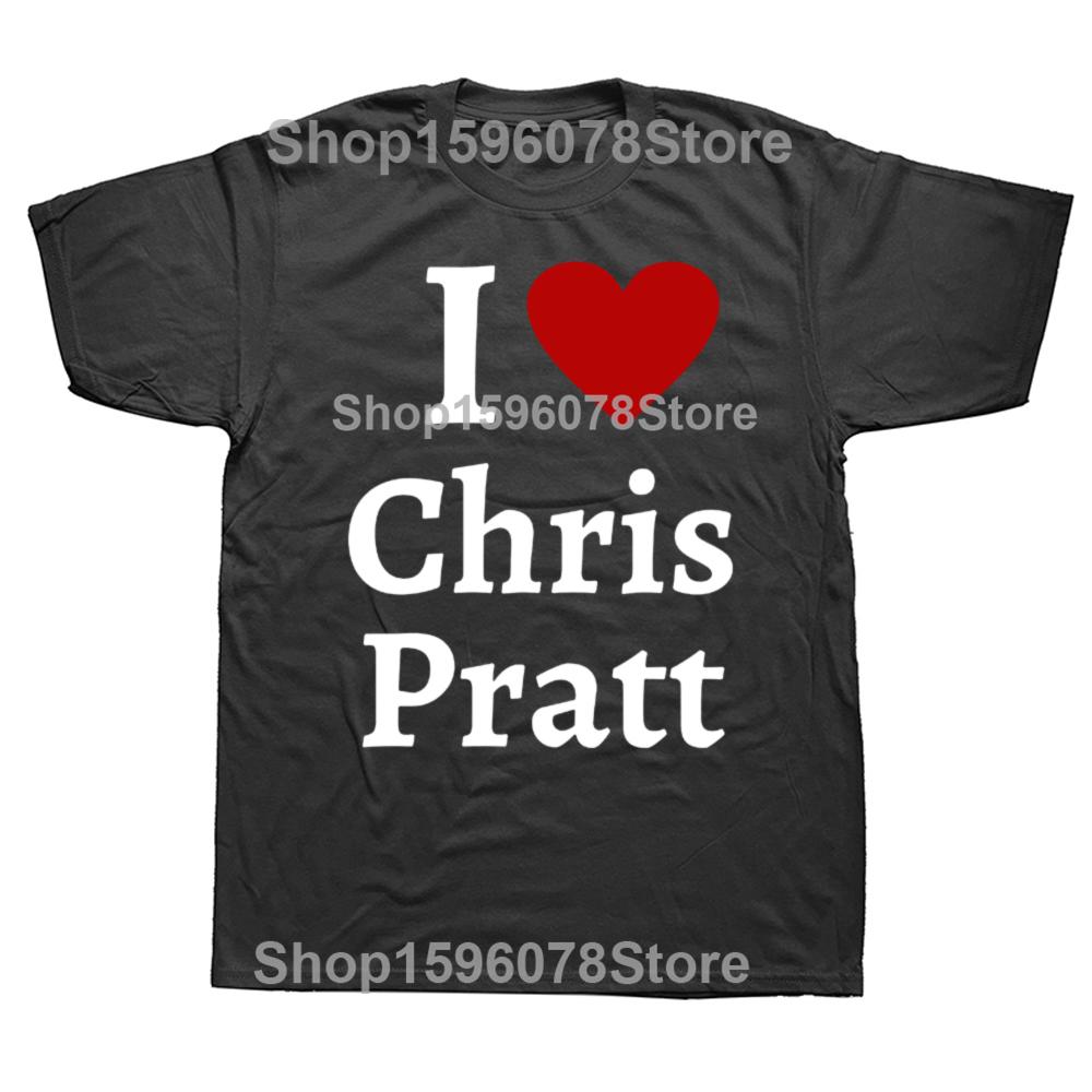 Смешные футболки с графическим принтом I Love Chris Pratt для мужчин и женщин, 100% хлопок, с юмором, уличная одежда, футболка с коротким рукавом, унисекс, свободная одежда
