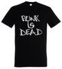 Punk Is Dead Mens T-Shirt Rock Anarchy UK England Mod New Wave Sid Metal Music