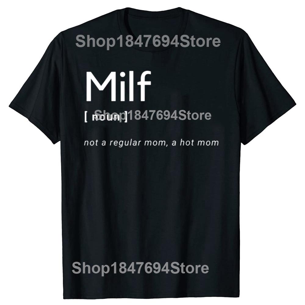 Novelty Milf Definition Hot Mom T Shirt Graphic Cotton Streetwear Short Sleeve Birthday Gifts Summer Style Tshirt Mens Clothing