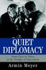 The Quiet Diplomacy : From Cairo To Tokyo In the Twilight of Imperialism Book