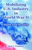 Книга Mobilizing U.S. Industry In World War II : Myth and Reality