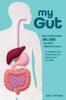 Книга My Gut : How To Overcome IBS, SIBO and Other Digestive Issues