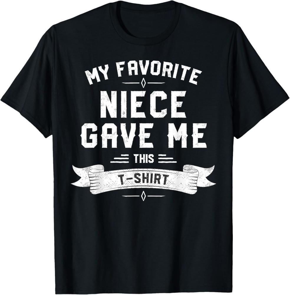 My Favorite Niece Gave Me This T-Shirt for Uncle and Aunt T-Shirt