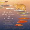 The Cat Who Saved the Library by Sosuke Natsukawa Hardback Book 9781035050604