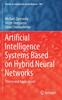 Книга Artificial Intelligence Systems Based On Hybrid Neural Networks : Theory and Applications : 904