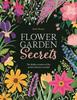 Книга Flower Garden Secrets : The Hidden Wonders of the World of Flowers Revealed