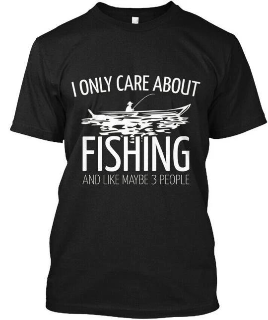 I Only Care About Fishing Funny S T-shirt Made in the USA Size to 5XL