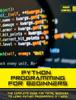 Книга Python Programming For Beginners The Complete Guide For Total Beginner To Learn by Robert Campbell - Hardback