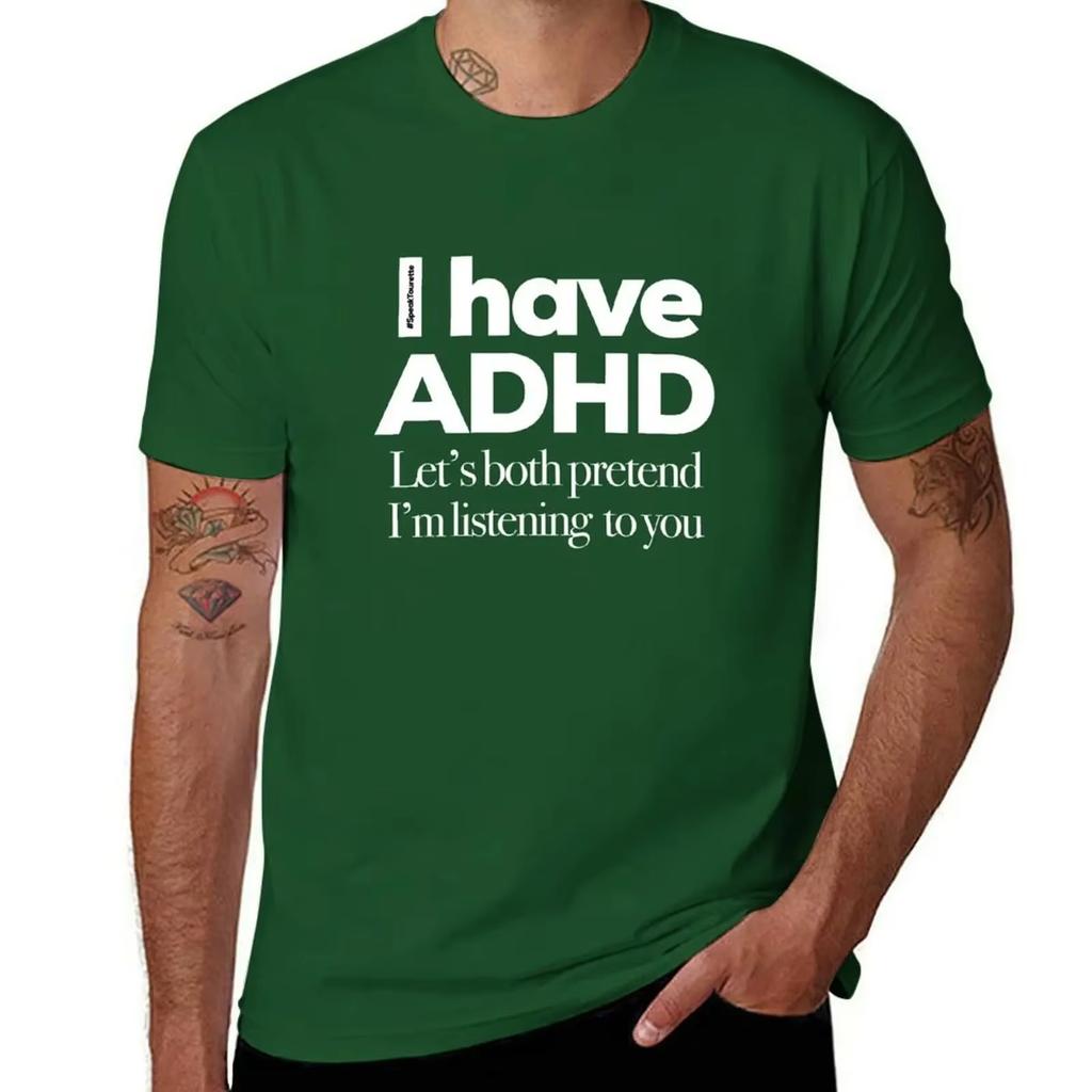 Men's T-Shirt I Have ADHD Let’s Both Pretend I’m Listening To You Attention Deficit HyperActive Disorder Anime Figures Tees Tops