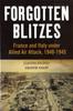 Книга Forgotten Blitzes : France and Italy Under Allied Air Attack, 1940-1945