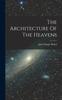 Книга The Architecture Of The Heavens