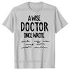 Funny A Wise Doctor Once Wrote Graphic T-shirts Men Women's Fashion Casual Tshirt 100% Cotton Loose Oversized T Shirt