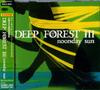 CD DEEP FOREST III - Полуденное солнце ESCA6939PROMO Epic 1998 Япония Оби Танцевальная и электронная музыка Б/У